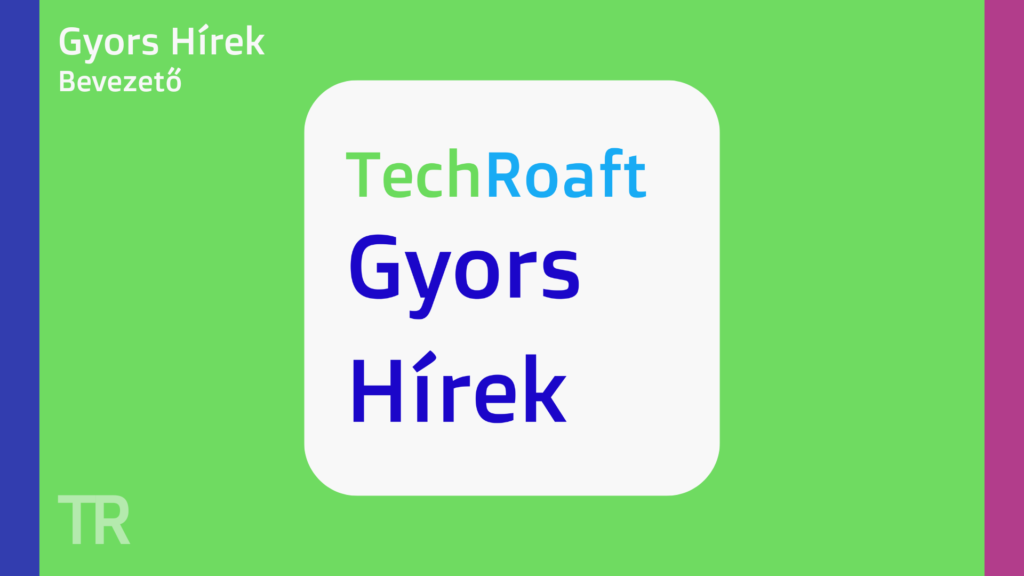 Március elsején indul a TechRoaft Gyors Hírek! – bevezető rész